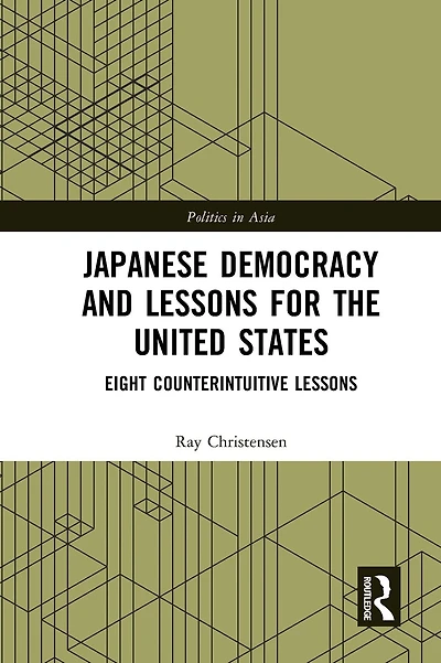 Japanese Democracy and Lessons for the United States: Eight Counterintuitive Lessons