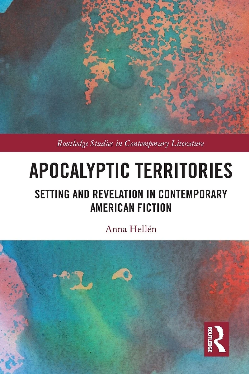 Apocalyptic Territories: Setting and Revelation Contemporary American Fiction