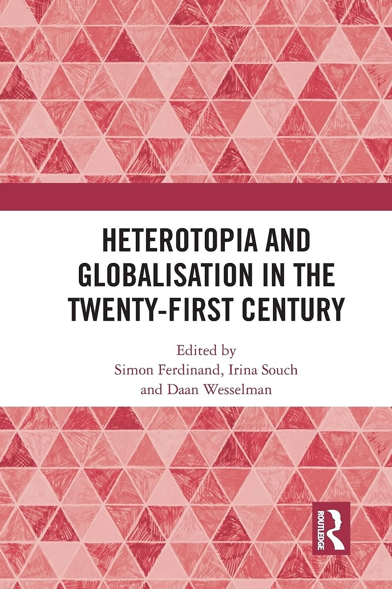 Heterotopia and Globalisation the Twenty-First Century