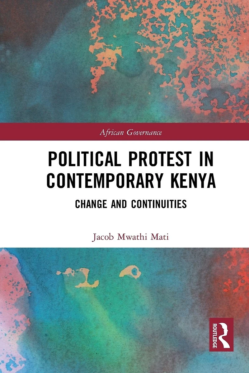 Political Protest Contemporary Kenya: Change and Continuities