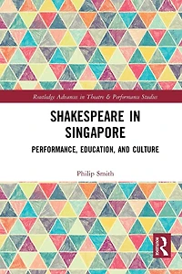 Shakespeare Singapore: Performance, Education, and Culture