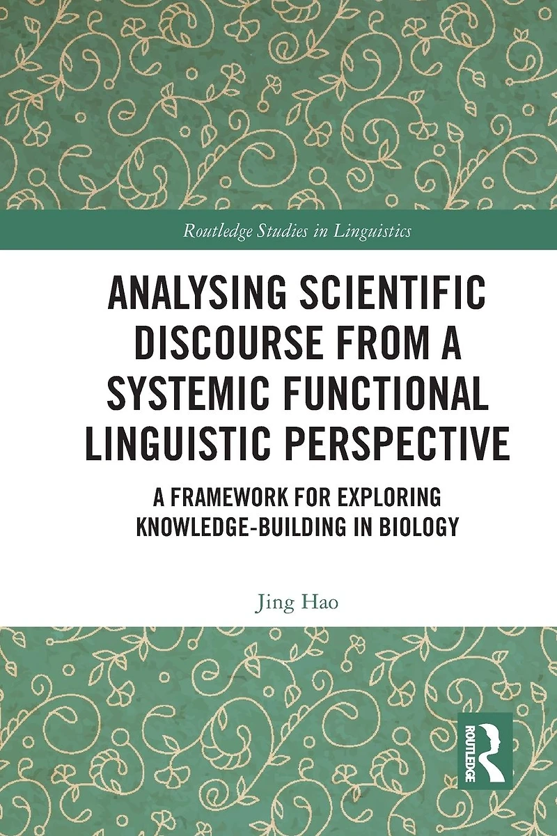 Analysing Scientific Discourse from A Systemic Functional Linguistic Perspective: Framework for Exploring Knowledge Building Biology