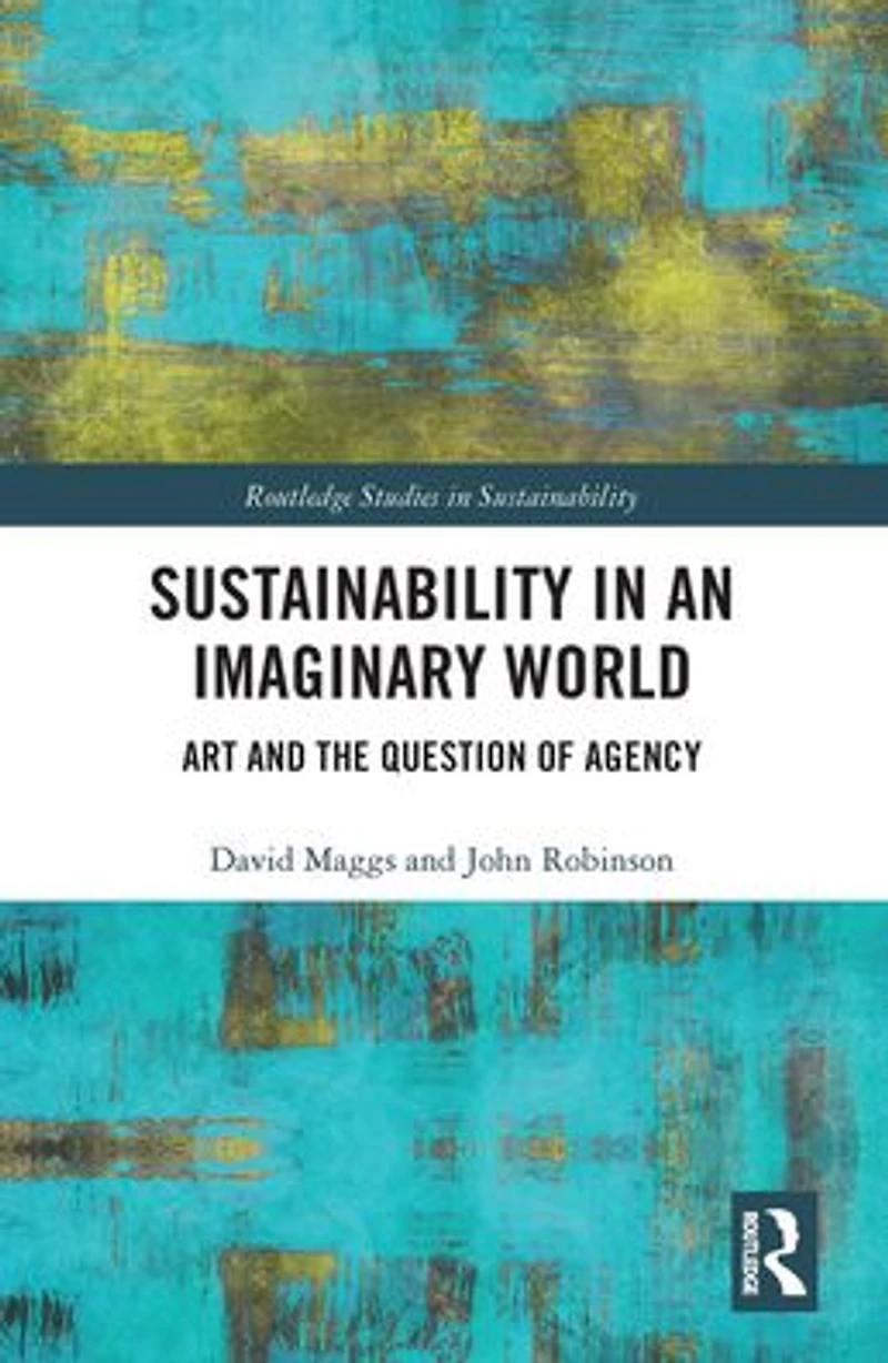 Sustainability an Imaginary World: Art and the Question of Agency