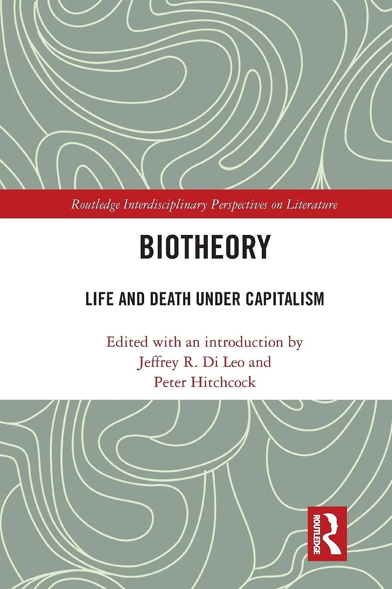 Biotheory: Life and Death under Capitalism