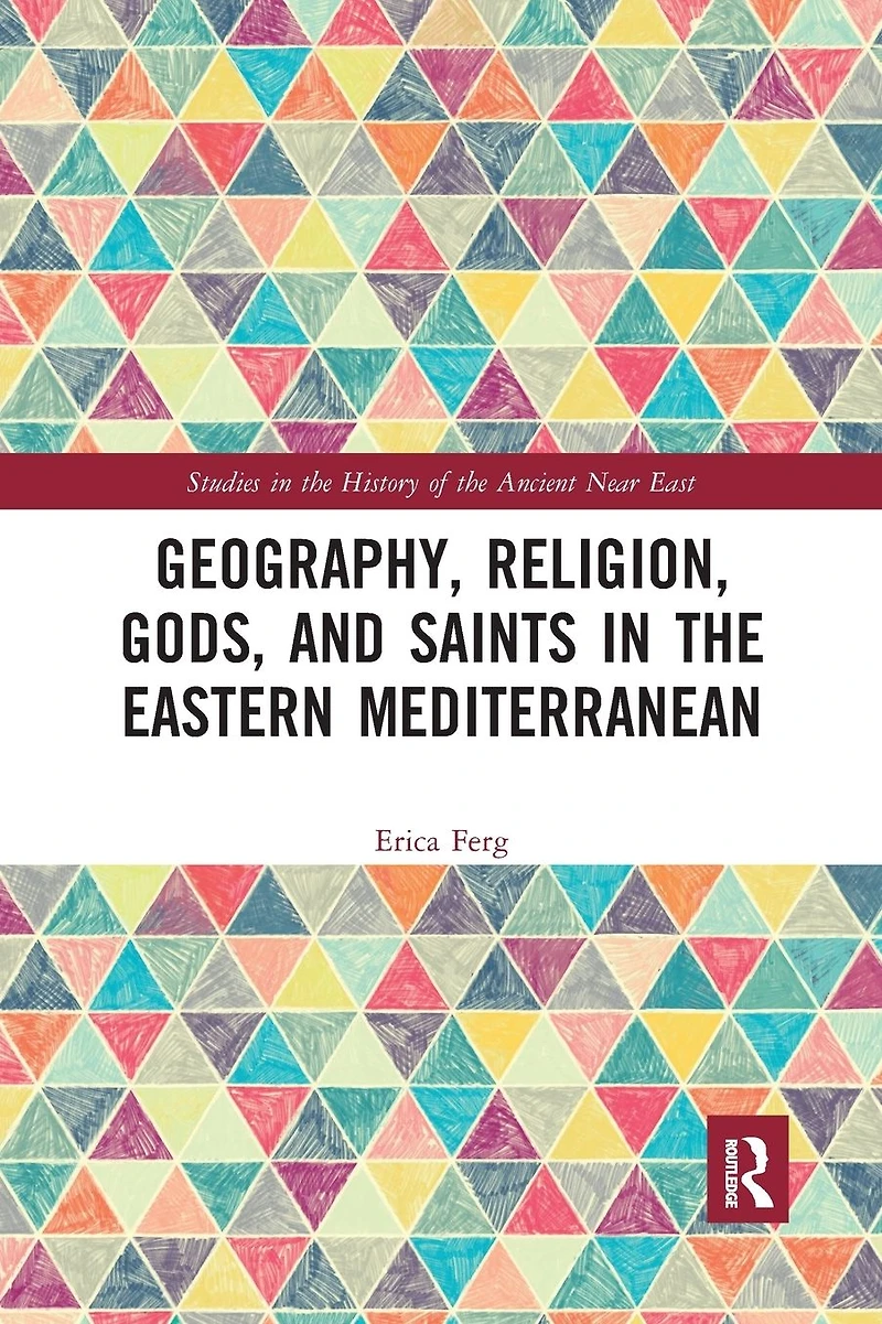 Geography, Religion, Gods, and Saints the Eastern Mediterranean