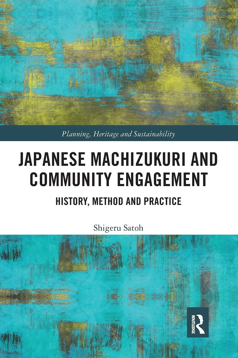 Japanese Machizukuri and Community Engagement: History, Method Practice