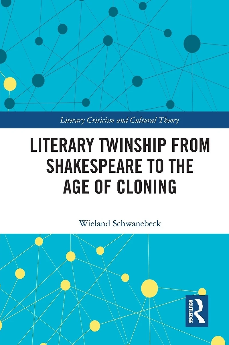 Literary Twinship from Shakespeare to the Age of Cloning