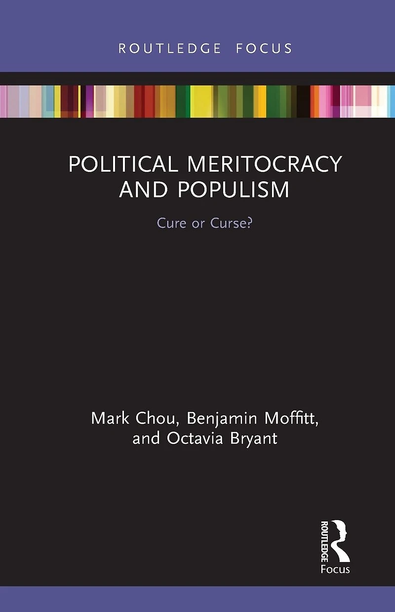 Political Meritocracy and Populism: Cure or Curse?