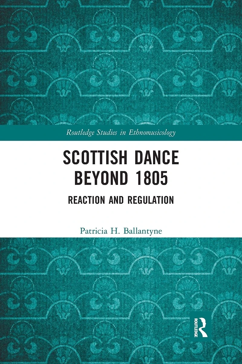 Scottish Dance Beyond 1805: Reaction and Regulation