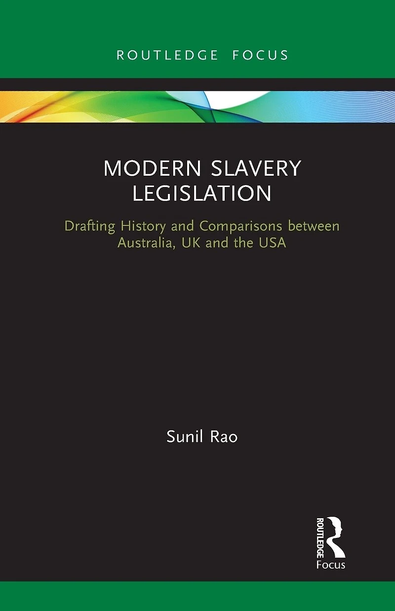 Modern Slavery Legislation: Drafting History and Comparisons between Australia, UK the USA