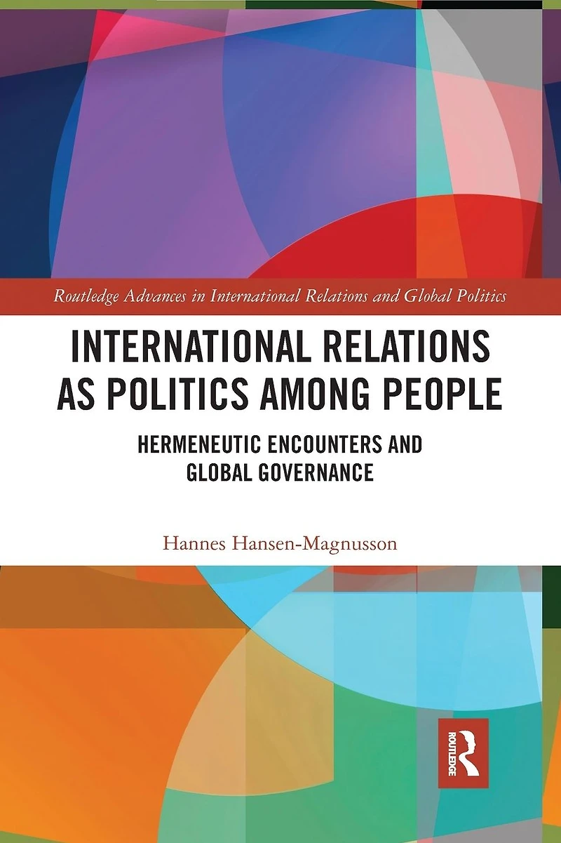 International Relations as Politics among People: Hermeneutic Encounters and Global Governance