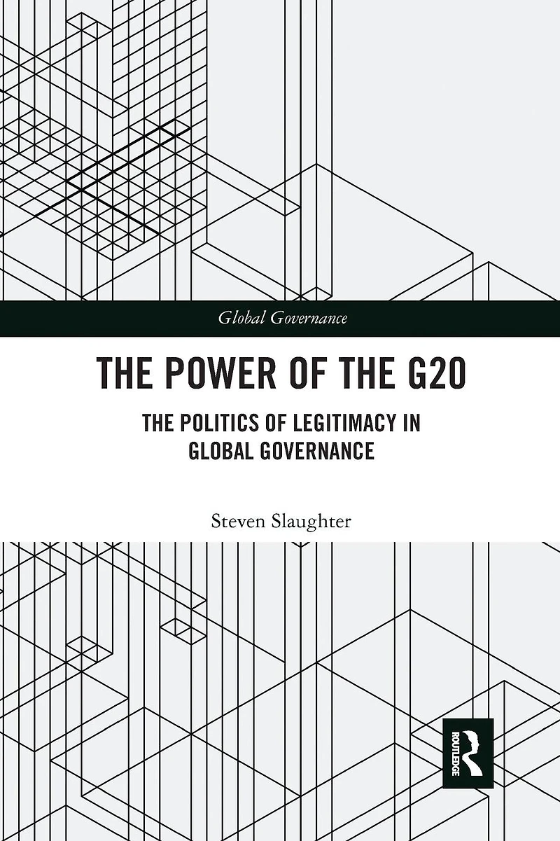 The Power of G20: Politics Legitimacy Global Governance