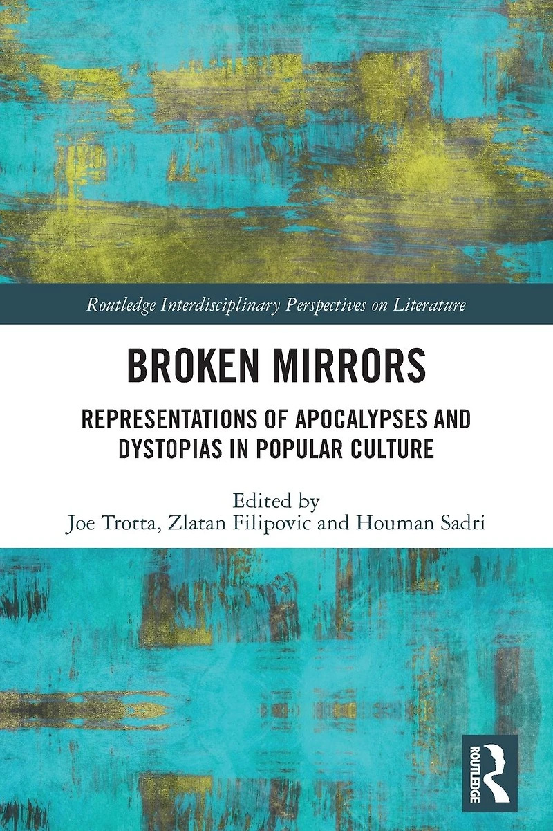 Broken Mirrors: Representations of Apocalypses and Dystopias Popular Culture