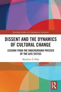 Dissent and the Dynamics of Cultural Change: Lessons from Underground Presses Late Sixties