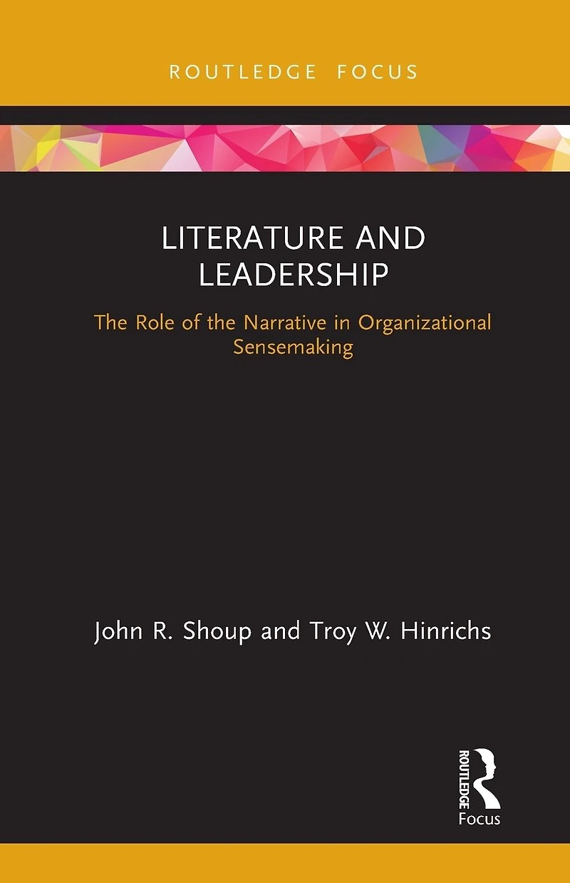 Literature and Leadership: the Role of Narrative Organizational Sensemaking