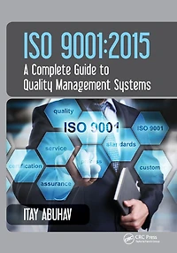 ISO 9001: 2015 - A Complete Guide to Quality Management Systems