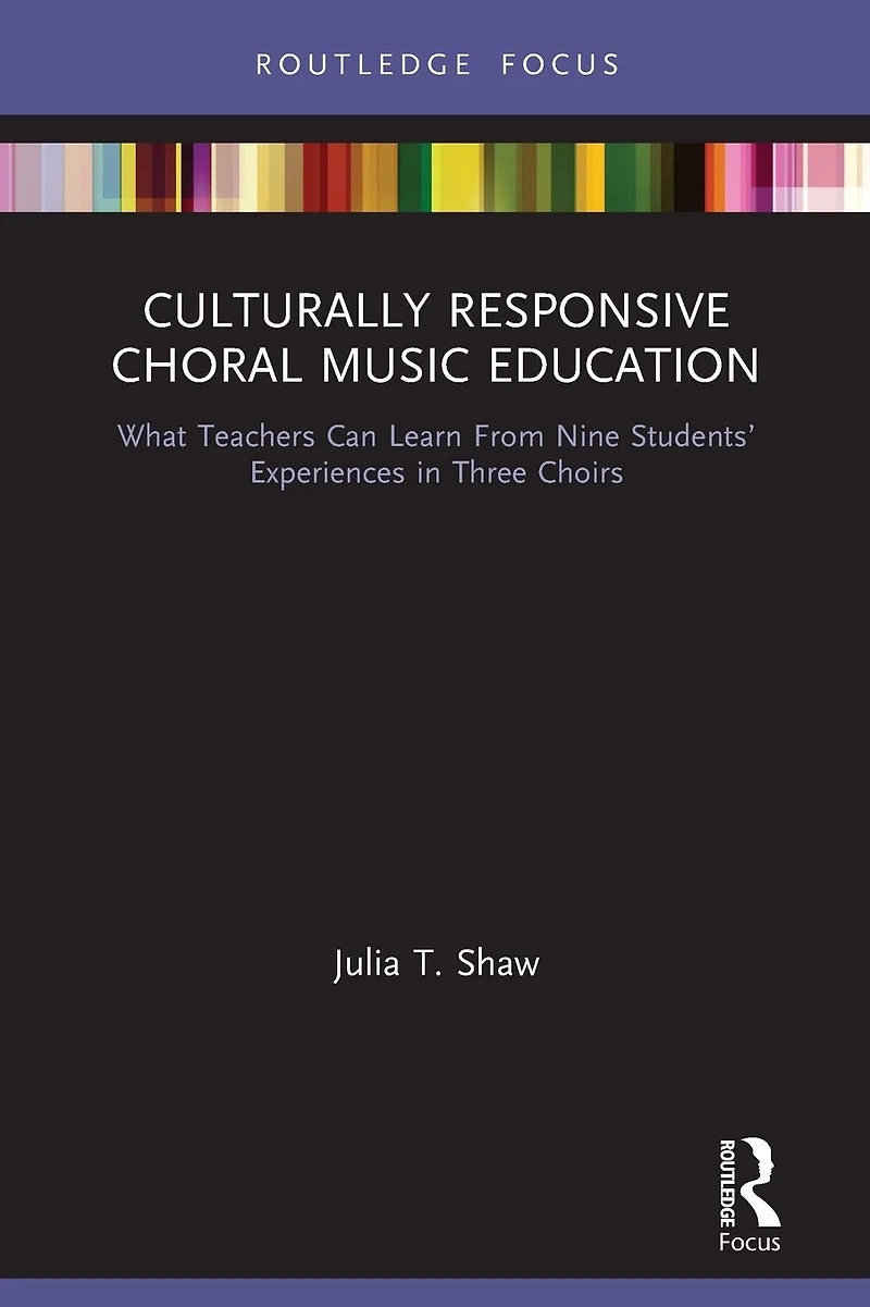 Culturally Responsive Choral Music Education: What Teachers Can Learn From Nine Students' Experiences Three Choirs