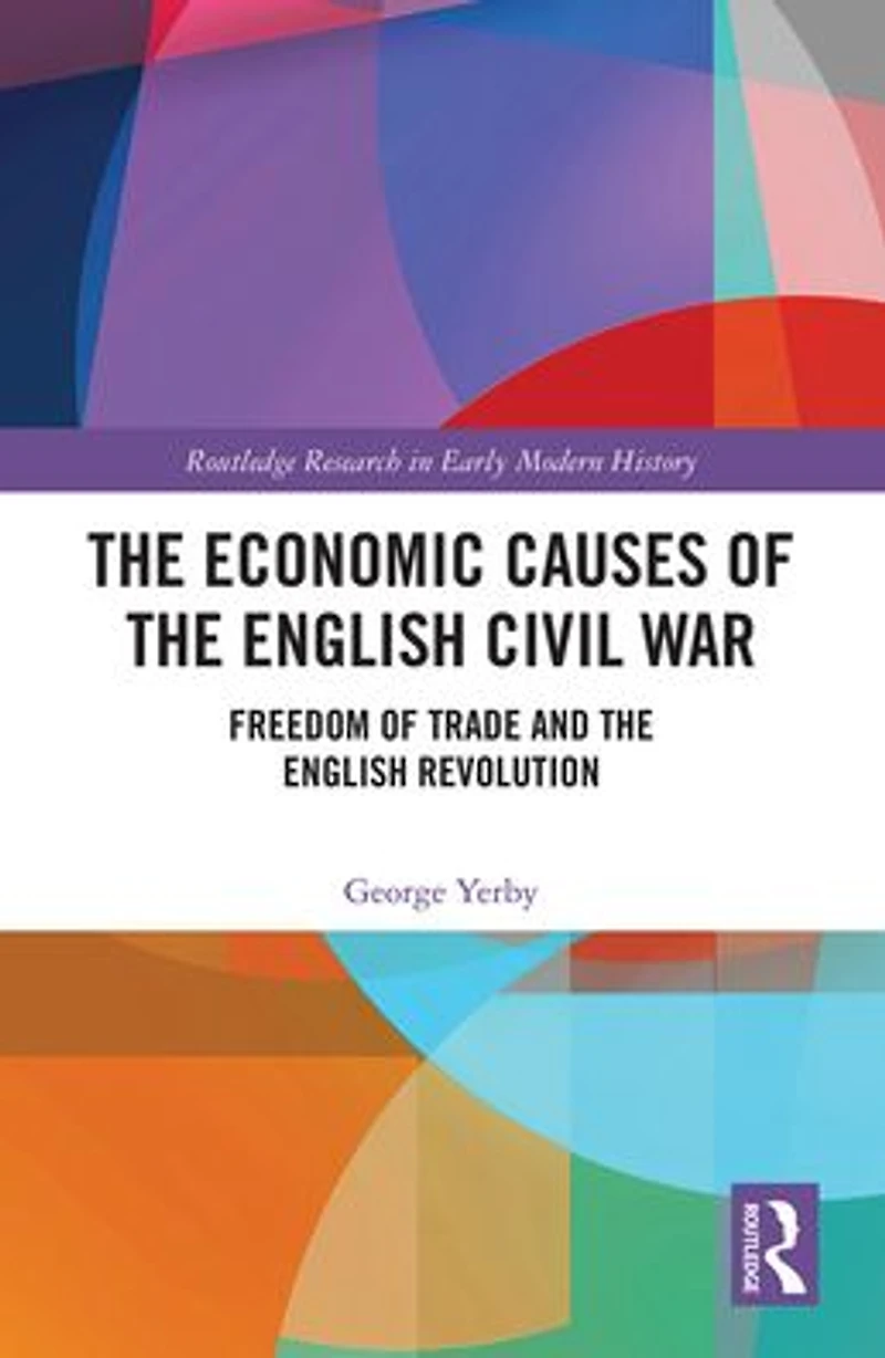 the Economic Causes of English Civil War: Freedom Trade and Revolution
