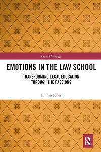 Emotions the Law School: Transforming Legal Education Through Passions