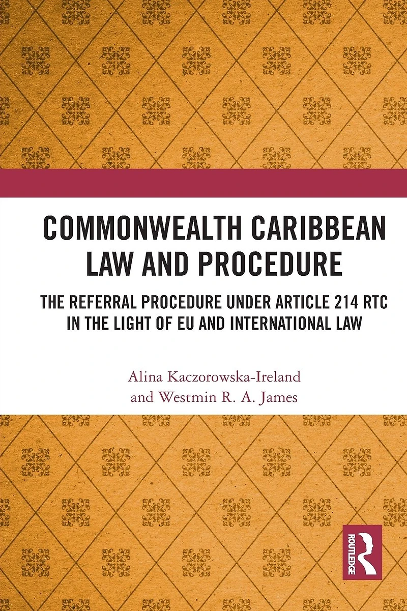 Commonwealth Caribbean Law and Procedure: the Referral Procedure under Article 214 RTC Light of EU International