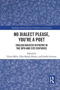 No Dialect Please, You're a Poet: English Poetry the 20th and 21st Centuries