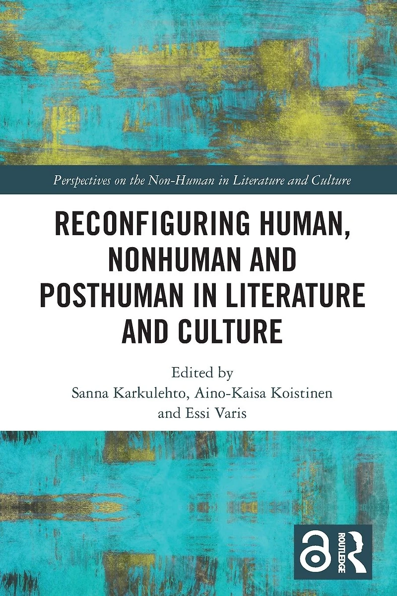 Reconfiguring Human, Nonhuman and Posthuman Literature Culture