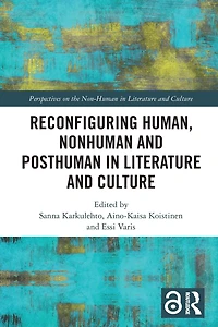 Reconfiguring Human, Nonhuman and Posthuman Literature Culture