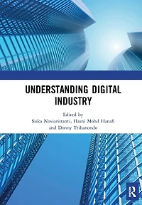 Understanding Digital Industry: Proceedings of the Conference on Managing Industry, Technology and Entrepreneurship (CoMDITE 2019), July 10-11, 2019, Bandung, Indonesia