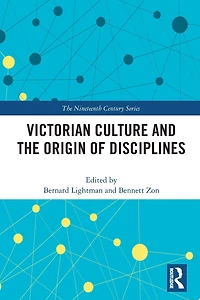 Victorian Culture and the Origin of Disciplines