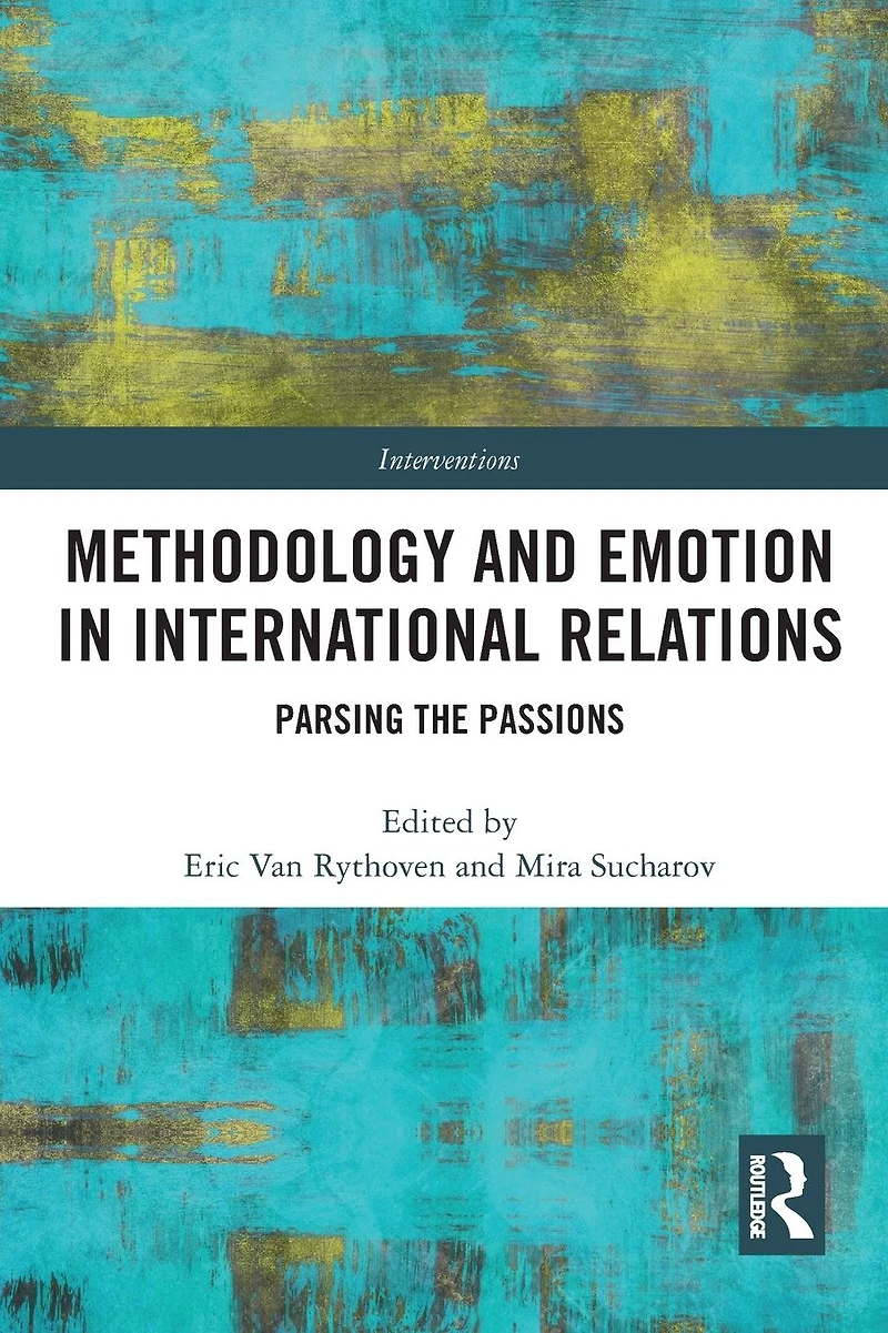 Methodology and Emotion International Relations: Parsing the Passions
