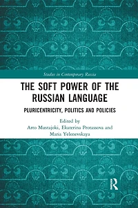 the Soft Power of Russian Language: Pluricentricity, Politics and Policies