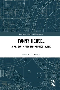 Fanny Hensel: A Research and Information Guide