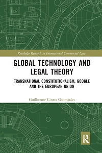Global Technology and Legal Theory: Transnational Constitutionalism, Google the European Union