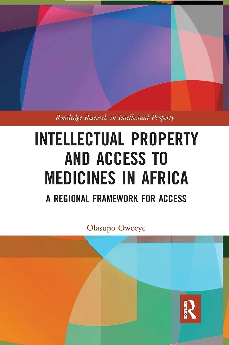 Intellectual Property and Access to Medicines Africa: A Regional Framework for