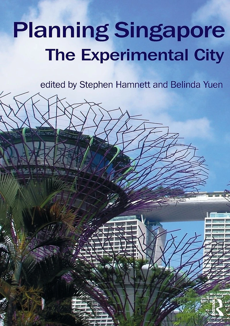 Planning Singapore: The Experimental City