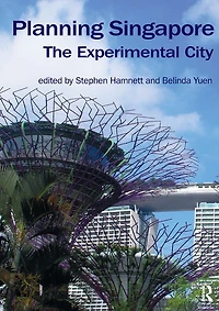 Planning Singapore: The Experimental City