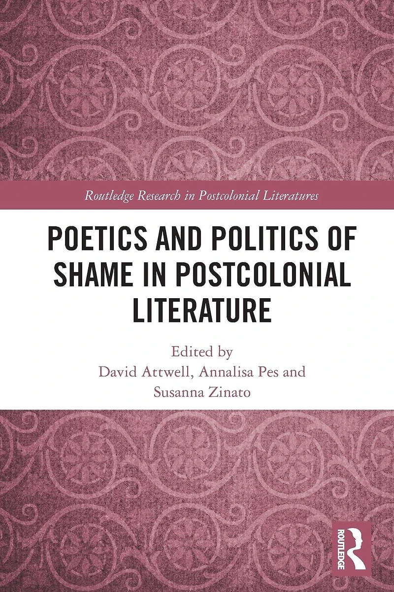 Poetics and Politics of Shame Postcolonial Literature