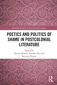 Poetics and Politics of Shame Postcolonial Literature