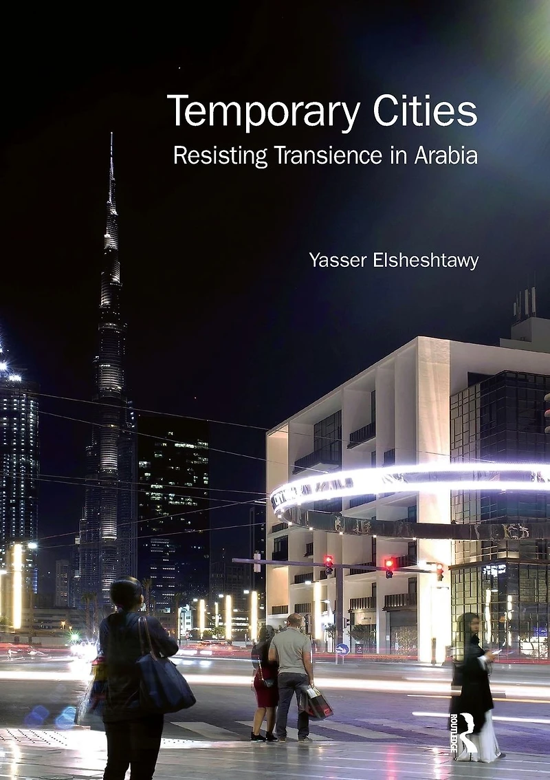 Temporary Cities: Resisting Transience Arabia