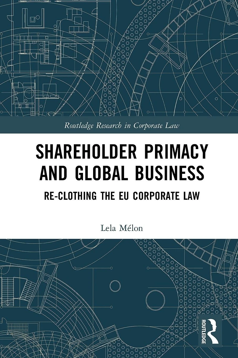 Shareholder Primacy and Global Business: Re-clothing the EU Corporate Law