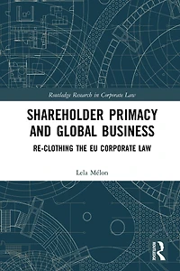 Shareholder Primacy and Global Business: Re-clothing the EU Corporate Law