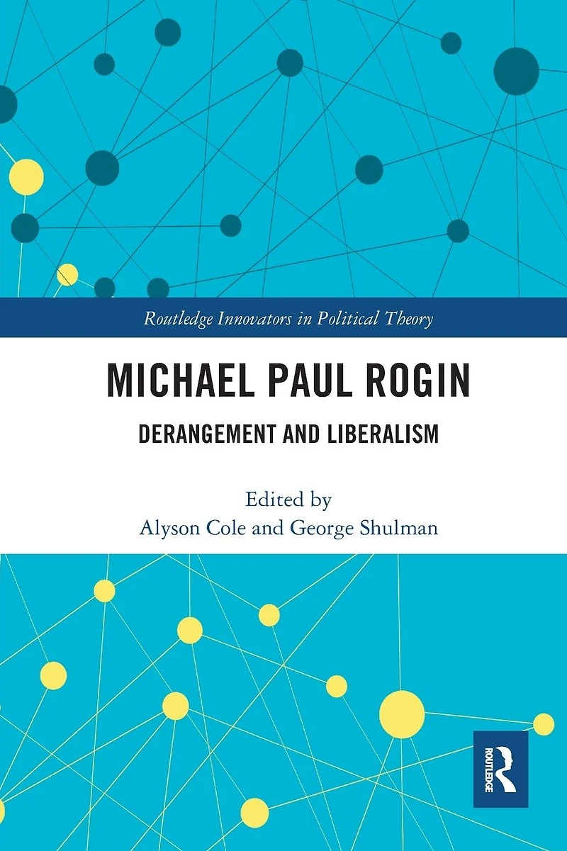 Michael Paul Rogin: Derangement and Liberalism
