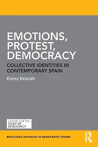 Emotions, Protest, Democracy: Collective Identities Contemporary Spain