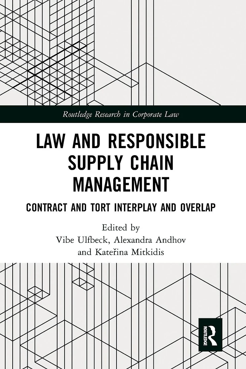 Law and Responsible Supply Chain Management: Contract Tort Interplay Overlap