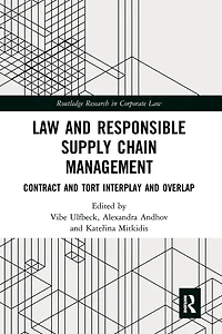 Law and Responsible Supply Chain Management: Contract Tort Interplay Overlap