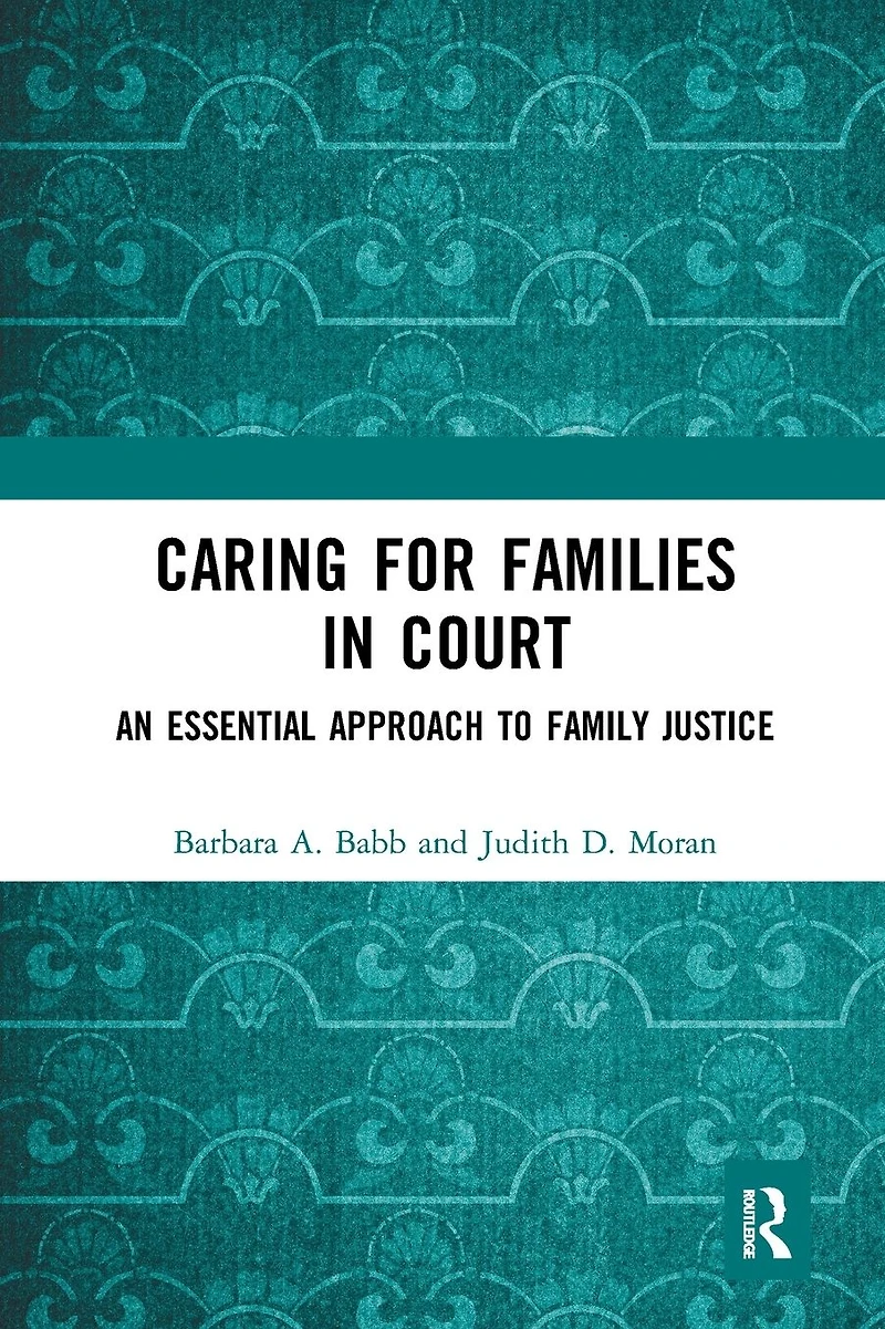 Caring for Families Court: An Essential Approach to Family Justice