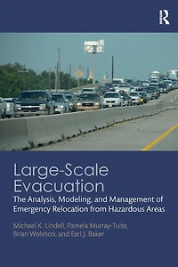 Large-Scale Evacuation: The Analysis, Modeling, and Management of Emergency Relocation from Hazardous Areas