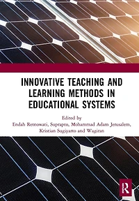 Innovative Teaching and Learning Methods Educational Systems: Proceedings of the International Conference on Teacher Education Professional Development (INCOTEPD 2018), October 28, 2018, Yogyakarta, Indonesia