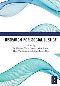 Research for Social Justice: Proceedings of the International Seminar on Justice (ISRISJ 2018), October 30, 2018, Bandung, Indonesia
