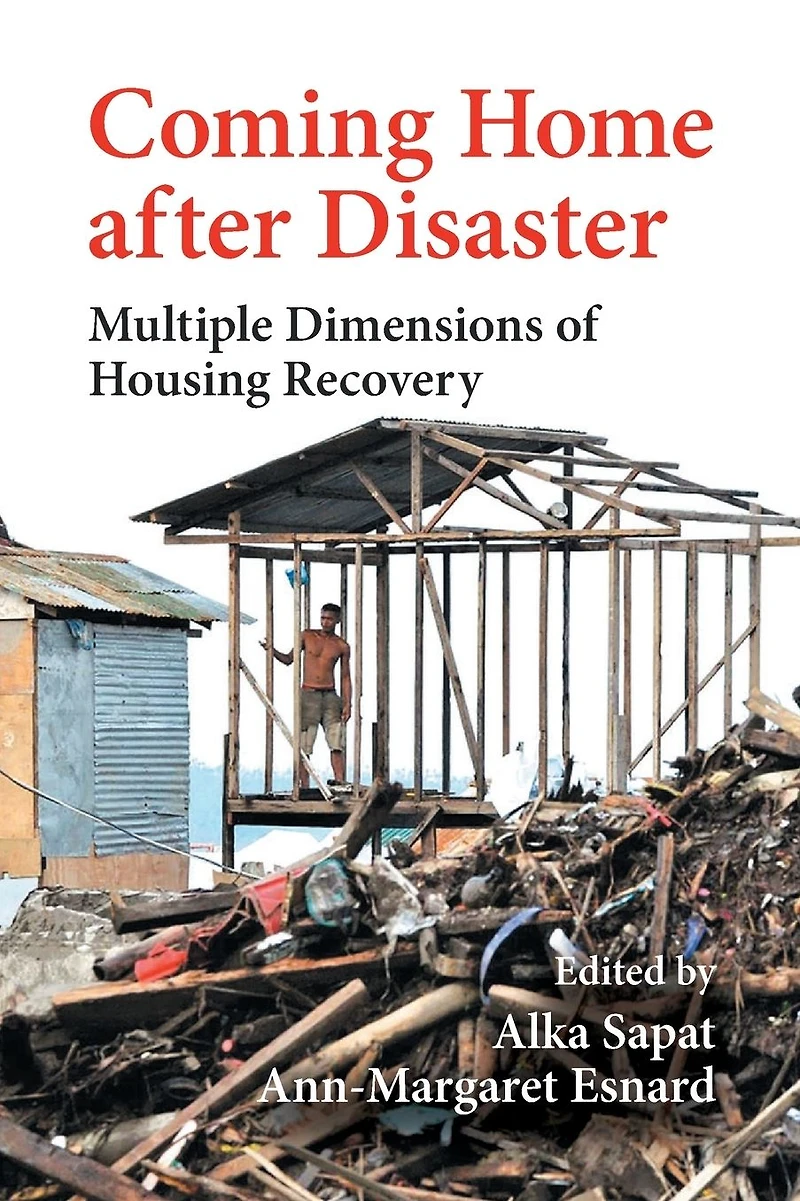 Coming Home after Disaster: Multiple Dimensions of Housing Recovery